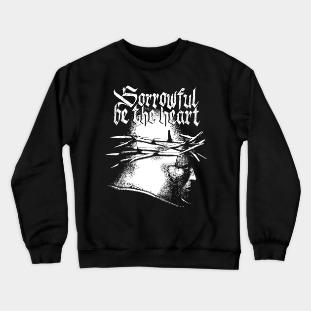 Sorrowful be the heart - IV Crewneck Sweatshirt by demonigote